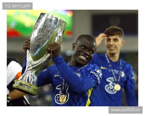 坎特2021欧冠淘汰赛连续MVP表现解析